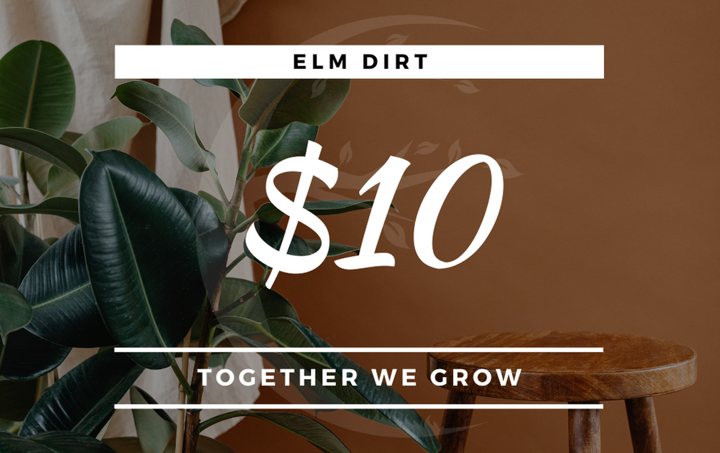 Elm Dirt Gift Card