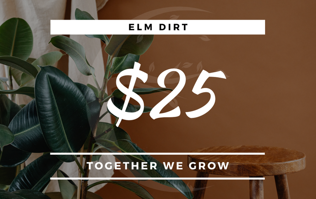 Elm Dirt Gift Card